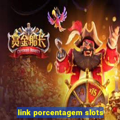 link porcentagem slots